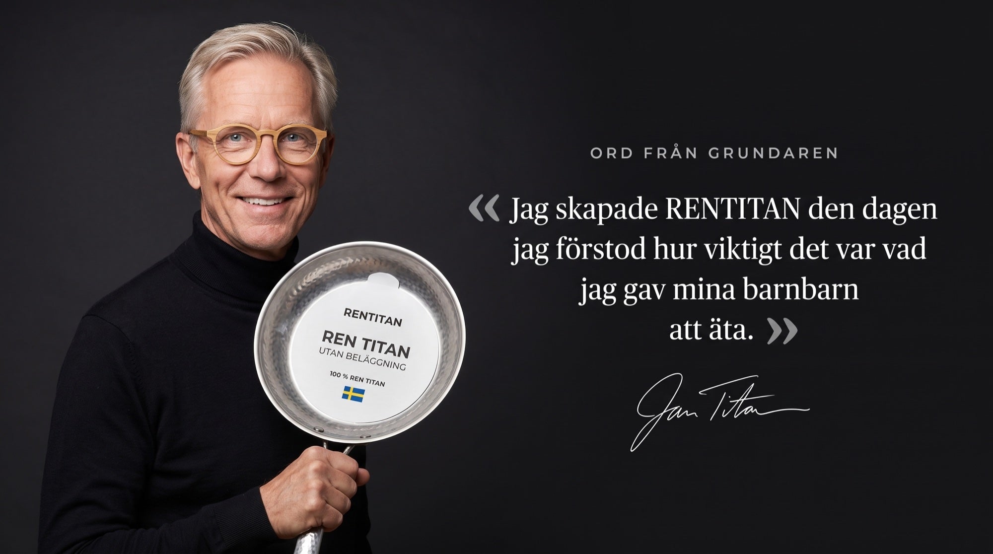 Ord från grundaren: ”Jag skapade RENTITAN den dagen jag förstod hur viktigt det var vad jag gav mina barnbarn att äta.”